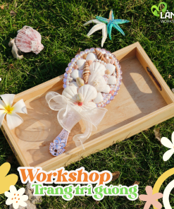 Workshop Trang Trí Gương Bằng Vỏ Sò workshop trang trí gương